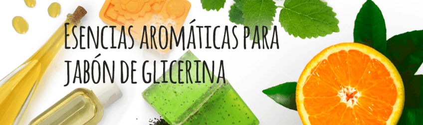 Esencias aromáticas para jabones de Glicerina.