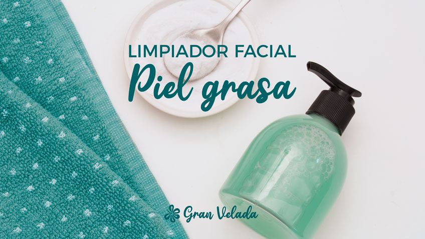 limpiador facial piel grasa